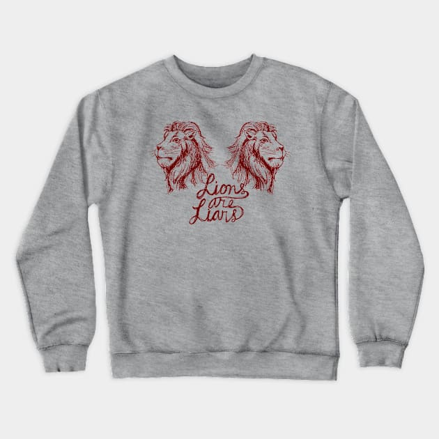 Lions Are Liars Crewneck Sweatshirt by Tessa McSorley